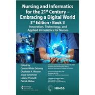 Nursing and Informatics for the 21st Century - Embracing a Digital World, 3rd Edition, Book 3