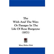 Wish and the Way : Or Passages in the Life of Rose Burgoyne (1871)