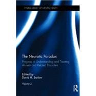 The Neurotic Paradox, Vol 2: Progress in Understanding and Treating Anxiety and Related Disorders, Volume 2