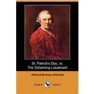 St. Patrick's Day: Or, the Scheming Lieutenant