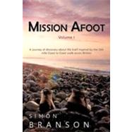 Mission Afoot: A Journey of Discovery About Life Itself Inspired by the 200 Mile Coast to Coast Walk Across Britain