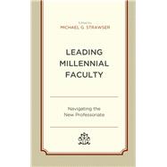 Leading Millennial Faculty Navigating the New Professoriate
