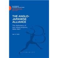 The Anglo-Japanese Alliance The Diplomacy of Two Island Empires 1984-1907