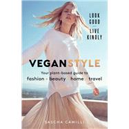 Vegan Style Your Plant-based Guide to Fashion * Beauty * Home * Travel