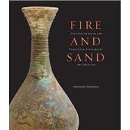 Fire and Sand : Ancient Glass in the Princeton University Art Museum