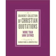 Gramercy Collection of Christian Quotations : More Than 5000 Sayings