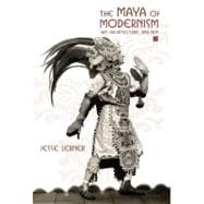 The Maya of Modernism