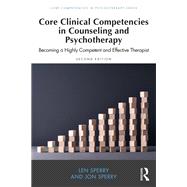 Core Clinical Competencies in Counseling and Psychotherapy