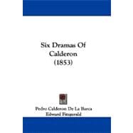 Six Dramas of Calderon