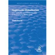Hegemonic Globalisation: U.S. Centrality and Global Strategy in the Emerging World Order