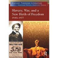 Slavery, War, and a New Birth of Freedom