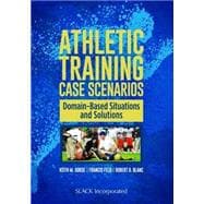 Athletic Training Case Scenarios Domain-Based Situations and Solutions