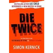 Die Twice Two Crime Novels in One The Business of Dying and The Murder Exchange