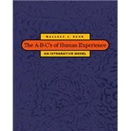 The A-B-C's of Human Experience An Integrative Model