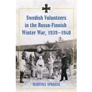 Swedish Volunteers in the Russo-finnish Winter War, 1939-1940