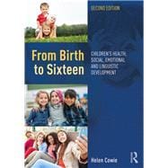 From Birth to Sixteen: Children's Health, Social, Emotional and Linguistic Development