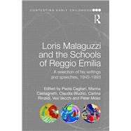 Loris Malaguzzi and the Schools of Reggio Emilia: A selection of his writings and speeches, 1945-1993