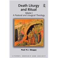Revival: Death Liturgy and Ritual (2003): Volume I: A Pastoral and Liturgical Theology
