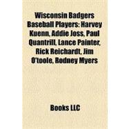 Wisconsin Badgers Baseball Players : Harvey Kuenn, Addie Joss, Paul Quantrill, Lance Painter, Rick Reichardt, Jim O'toole, Rodney Myers