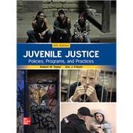 Juvenile Justice: Policies, Programs, and Practices [Rental Edition]