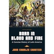 Born in Blood and Fire: A History of Latin America Courseware (Norton Illumine Ebook and Additional Content),9781324069812