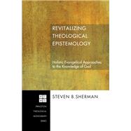Revitalizing Theological Epistemology
