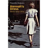 Hannah's Dress Berlin 1904 - 2014