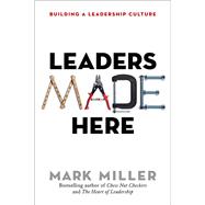 Leaders Made Here Building a Leadership Culture