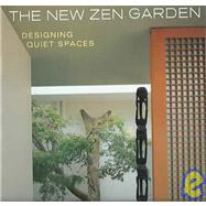The New Zen Garden; Designing Quiet Spaces