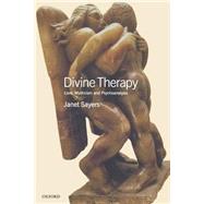 Divine Therapy Love, Mysticism and Psychoanalysis
