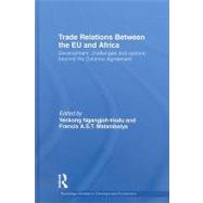 Trade Relations Between the EU and Africa: Development, Challenges and Options Beyond the Cotonou Agreement