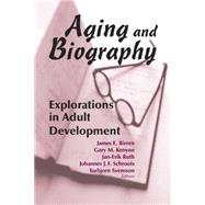 Aging and Biography: Explorations in Adult Development