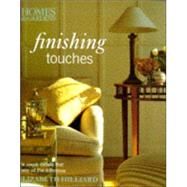 Finishing Touches : Home and Gardens: The Simple Details That Make All the Difference