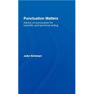 Punctuation Matters: Advice on Punctuation for Scientific and Technical Writing
