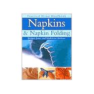 Napkins and Napkin Folding Practical Home Handbook