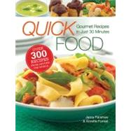 Quick Foods: Gourmet Recipes in Just 30 Minutes
