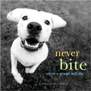 Never Bite When a Growl Will Do