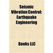 Seismic Vibration Control : Earthquake Engineering, Earthquake Engineering Structures, Base Isolation, Vibration Control