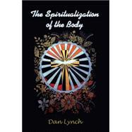 The Spiritualization of the Body