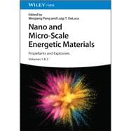 Nano and Micro-Scale Energetic Materials, 2 Volumes Propellants and Explosives