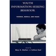 Youth Information Seeking Behavior Theories, Models, and Issues