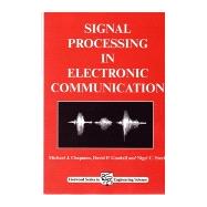 Signal Processing in Electronic Communications: For Engineers And Mathematicians