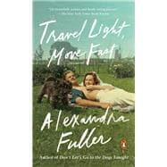 Travel Light, Move Fast