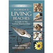 Florida's Living Beaches A Guide for the Curious Beachcomber