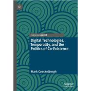 Digital Technologies, Temporality, and the Politics of Co-Existence