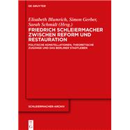 Friedrich Schleiermacher zwischen Reform und Restauration