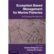 Ecosystem Based Management for Marine Fisheries: An Evolving Perspective