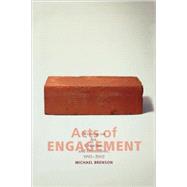 Acts of Engagement Writings on Art, Criticism, and Institutions, 1993–2002