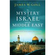 The Mystery of Israel and the Middle East