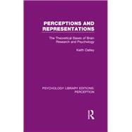 Perceptions and Representations: The Theoretical Bases of Brain Research and Psychology